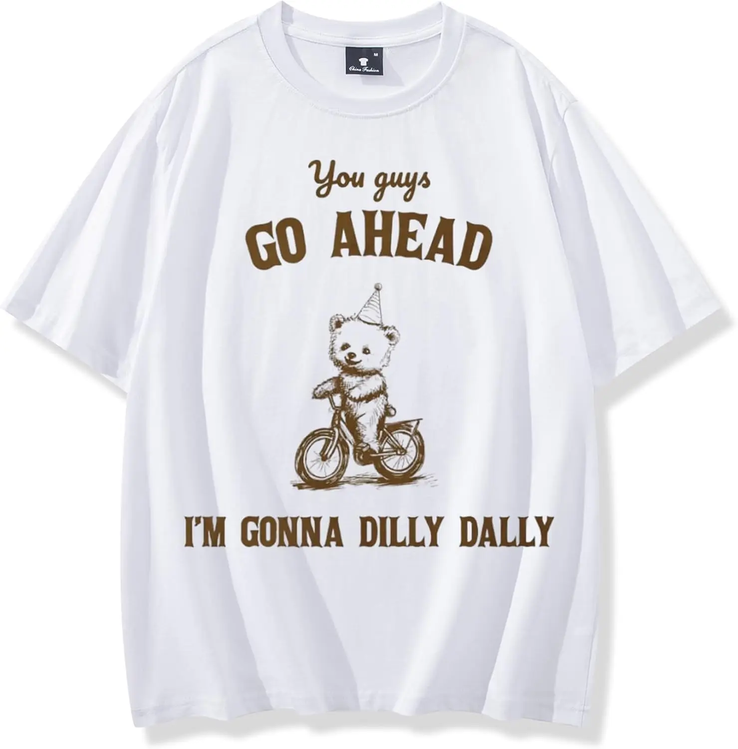 You Go on Ahead I'm Going to dilly dally T-Shirt, Funny Vintage Adult Shirt Funny Sayings Shirt,Comfortable T-Shirt