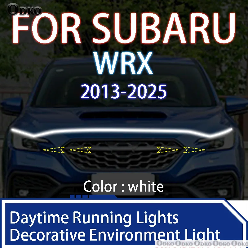 

ДЛЯ Subaru WRX 2013-2025 Новое обновление светодиодных дневных ходовых огней сканирования капота автомобиля DRL направляющая декоративная лампа окружающего света 12 В