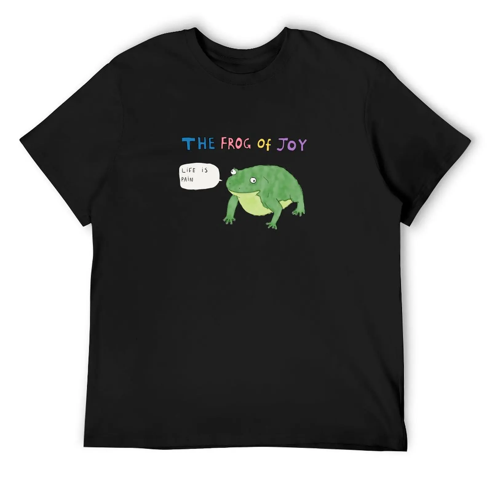 

The frog of joy, life is pain T-Shirt funny meme t-shirts gifts for boyfriend korean fashion men t shirts