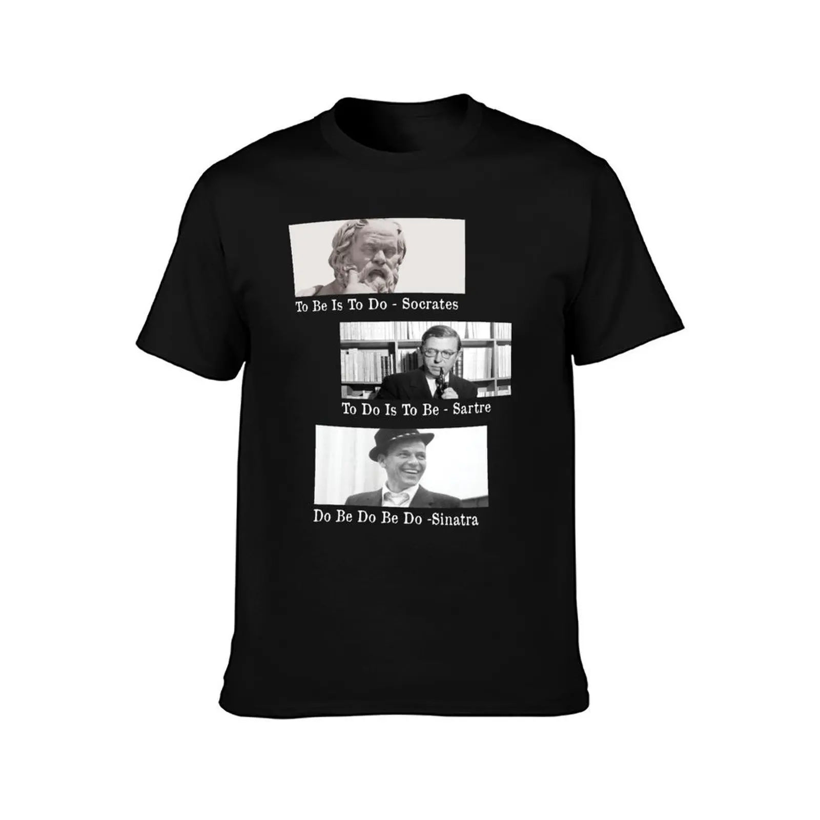 Socrates, Sartre, Sinatra - Do Be Do Be Do T-Shirt Work Short Sleeve Cotton Top