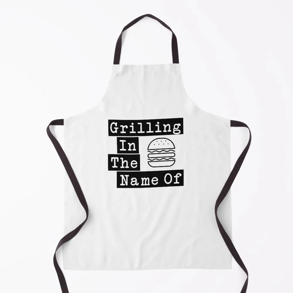 

Grilling In The Name Of - Rage Against The Machine, RATM Parody Apron waterproof for women For Home Accessories Apron