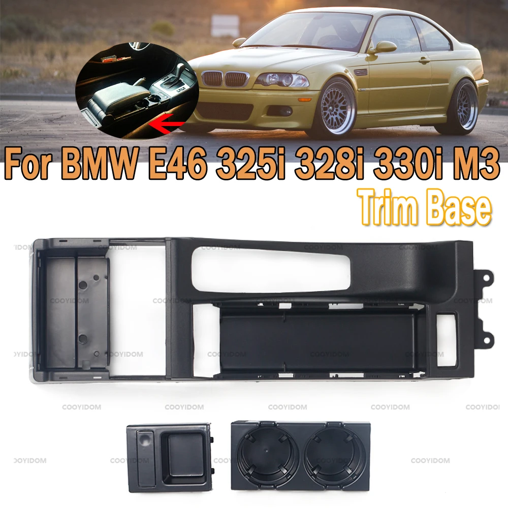 

Car Center Console Trim Base 51168218305 Trim Base For BMW 3 Series E46 325i 328i 330i M3 4 Door 1998 - 2004 2005 LHD Only