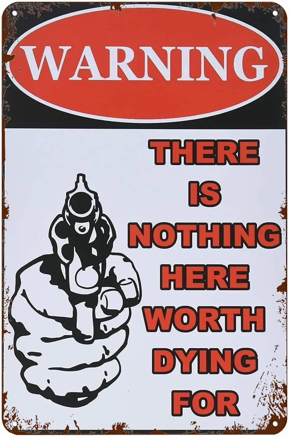 Letrero Metálico de Aluminio para Regalos Novedosos; Advertencia: No hay nada aquí que vale la pena morir por. Decoración para Cumpleaños, Navidad, Jardín, Patio.