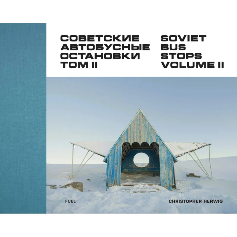 

Soviet Bus Stops Volume Christopher Herwig FUEL 9780993191183 Book