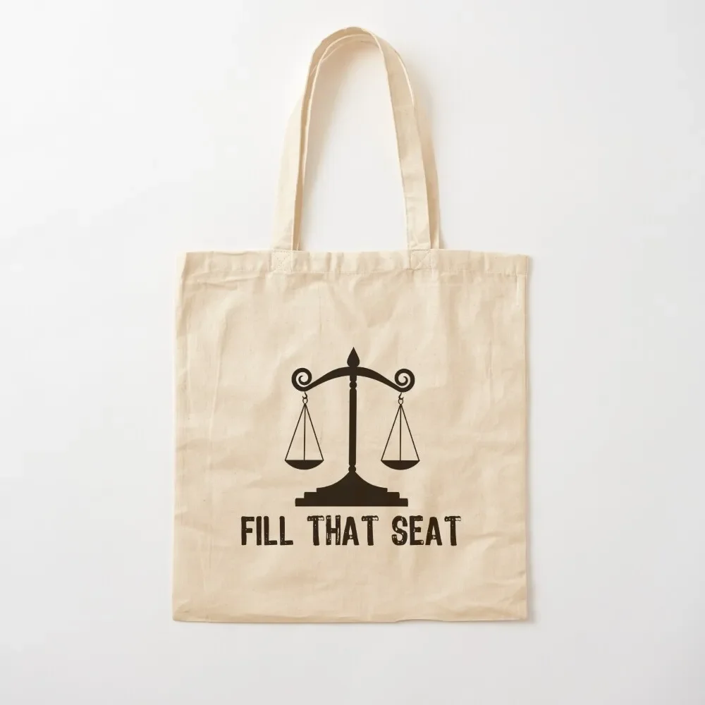 fill that seat justice is the true Tote Bag Big bag Canvas Tote Bag