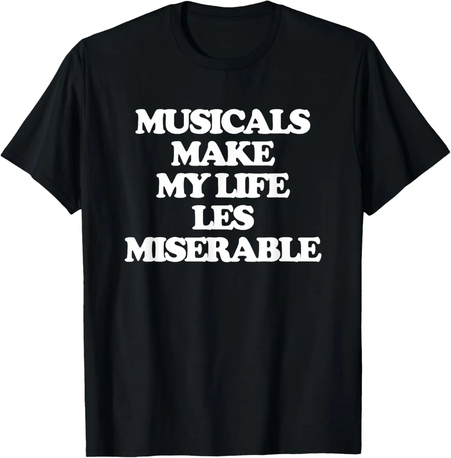 I musicali creano la mia vita Les Miserable - Divertente maglietta da teatro musicale