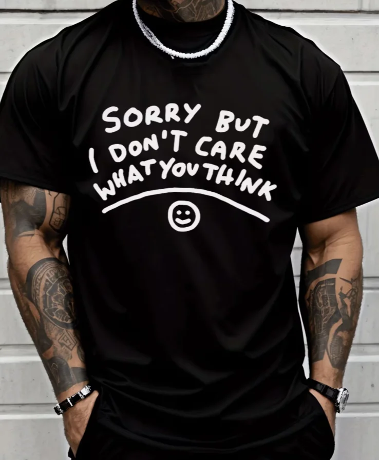 Sorry But I Don't Care What You for THINK Text Short Sleeve T Shirt Men's Fashion Casual Street Style Trendy Men Summer Daily