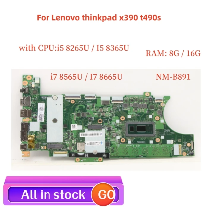 

Lot For Lenovo thinkpad x390 t490s laptop motherboard NM-B891 with Model Multiple CPU i58265U i78565U RAM 16G 8G 100% tested OK