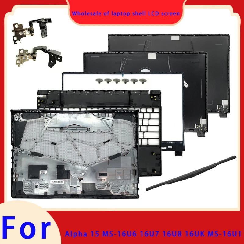 suitable For MS-16U1 16U2 16U3 16U5  Alpha 15 MS-16U6 16U7 16U8 16UK LCD back cover front panel bottom shell hinge ABCD Cover