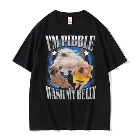 I'm Pibble Wash My Belly Funny French Bulldog Meme T Shirts Men Women Fashion Cute Retro T-shirt Cotton Casual Oversized T Shirt