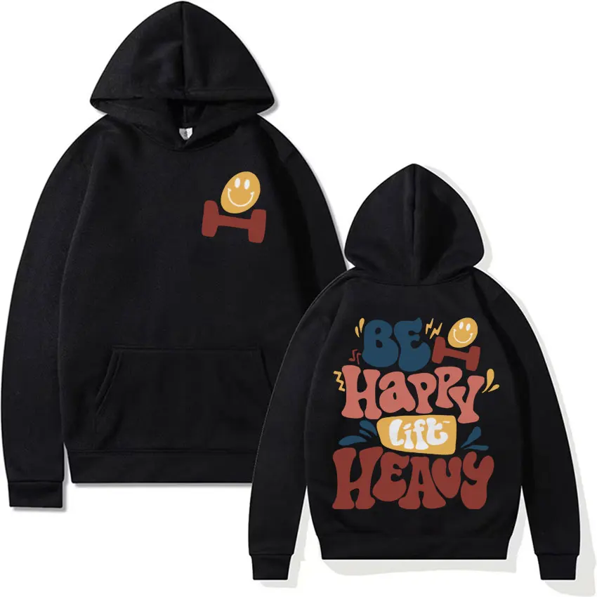 

Be Happy Lift Heavy Meme Hoodie Funny Weightlifting Gift for Gym Oversized Sweatshirt Men Women Harajuku Y2k High Quality Hooded