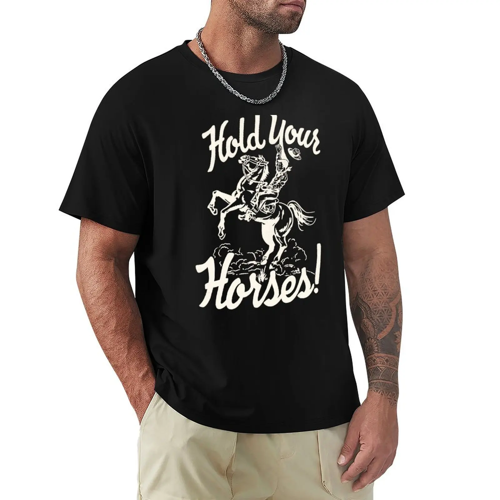 

hold your horses (white) T-Shirt plus size clothes football t shirt men graphic t shirts