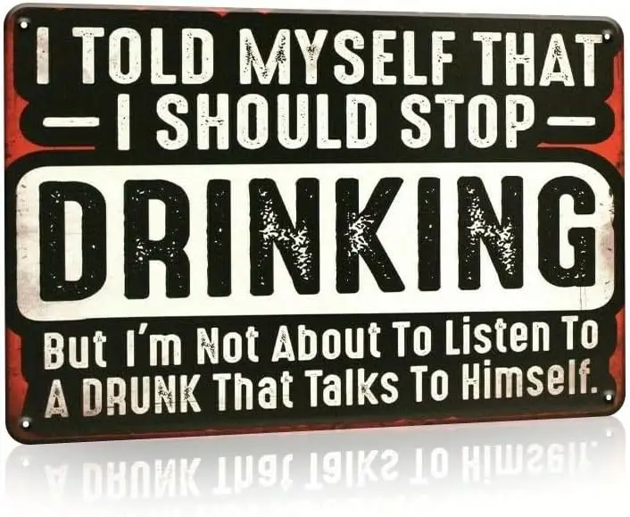 Funny Retro Beer Alcohol Sign, I Told Myself That I Should Stop Drinking Metal Tin Sign, Vinatge Wall Decor For Man Cave Ba sign