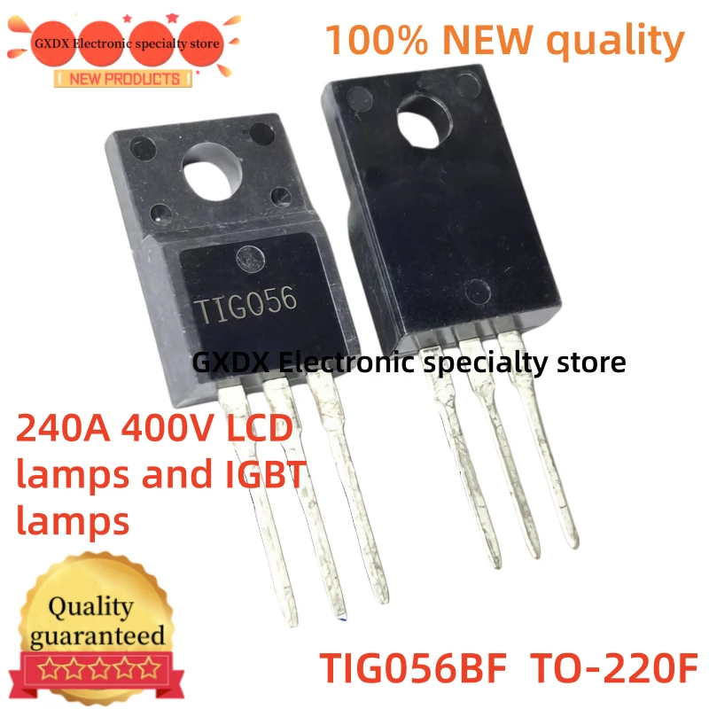 10/20/30-50 Pieces New and Quality TIG056BF TIG056 240A 400V LCD Tube and IGBT Tube for Flashlight TO-220F