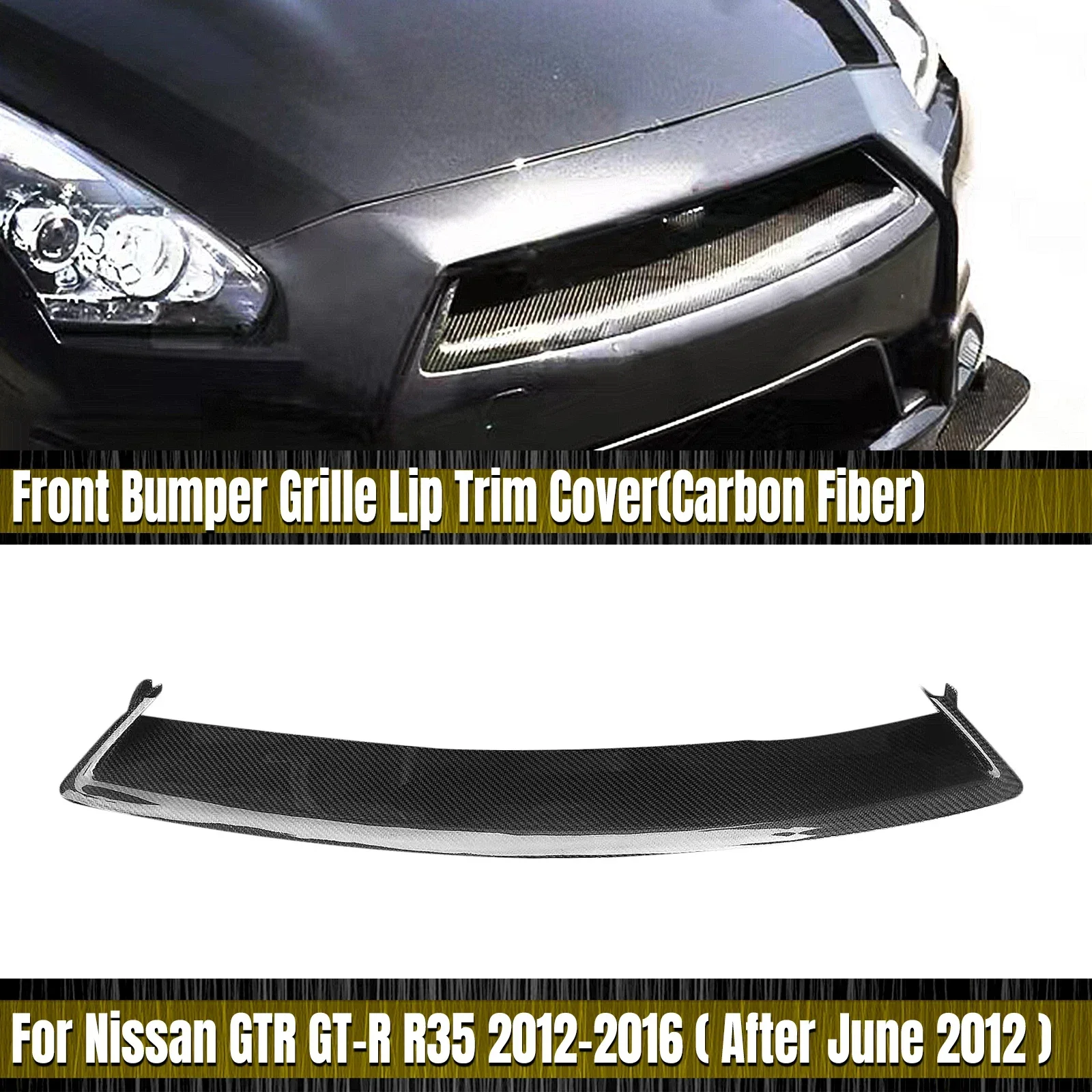 New！ For Nissan GTR GT-R R35 2012-2016 Front Grille Lip Trim Cover Carbon Fiber Car Upper Bumper Hood Air Vent Outlet Guard Lid