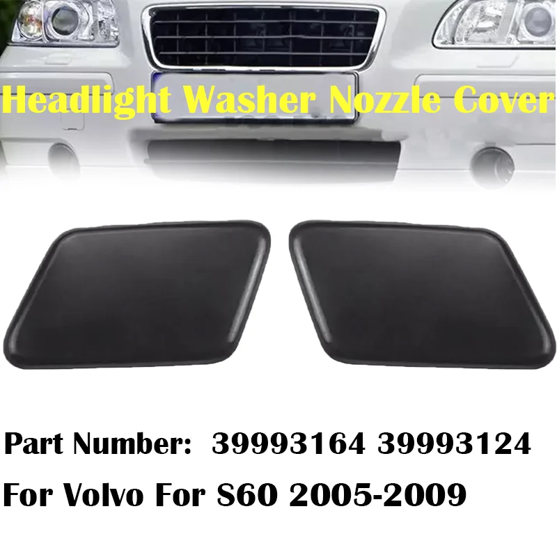 2x Car Front Headlight Washer Nozzle Cover 39993164 39993124 For Volvo For S60 2005-2009 Bumper Headlight Spray Spray Left Right