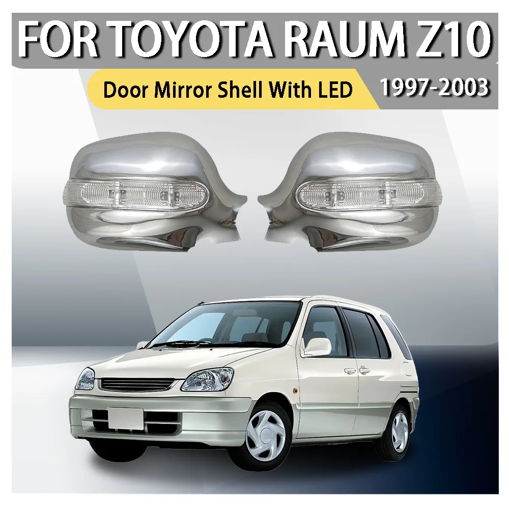 

Car Styling Cars Accessories Door Mirror Shell With LED For Toyota Raum Z10 1997 1998 1999 2000 2001 2002 2003 Car Decoration