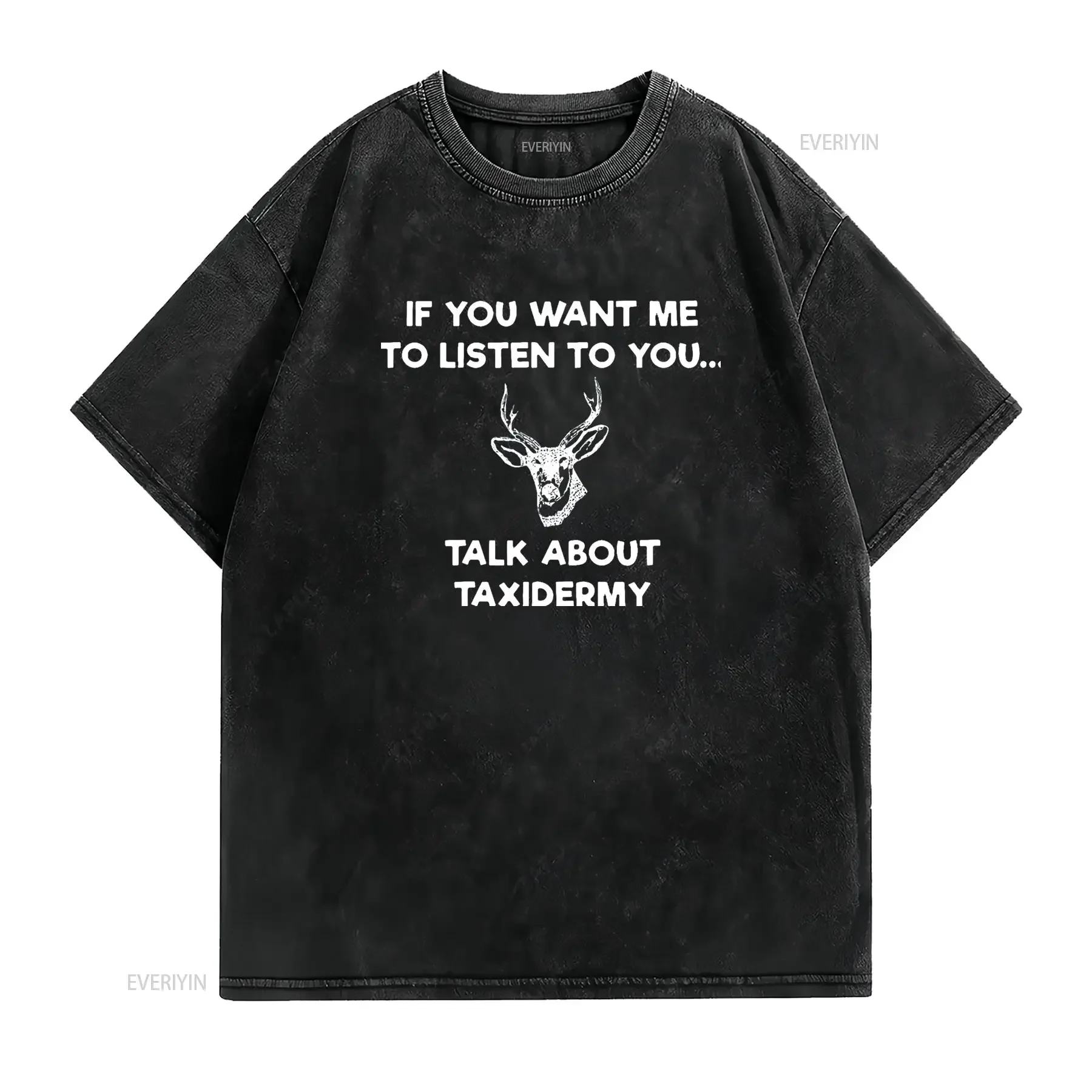 Taxidermist T Shirt Funny Taxidermy Talk vintage Washed Stylish Top For Everyday Wear Stretched Versatile Unisex fashion