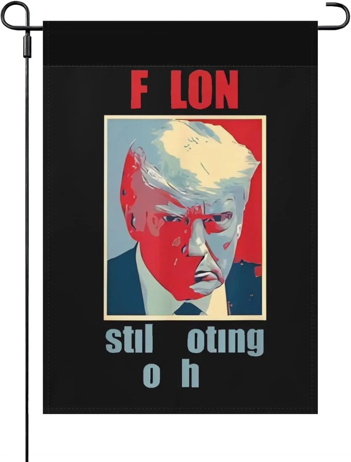 Felon Trump, Still Voting For Him, Trump Guilty Verdict Yard Flag One Size Decorative Garden Flag Double Sided Camping House Fla