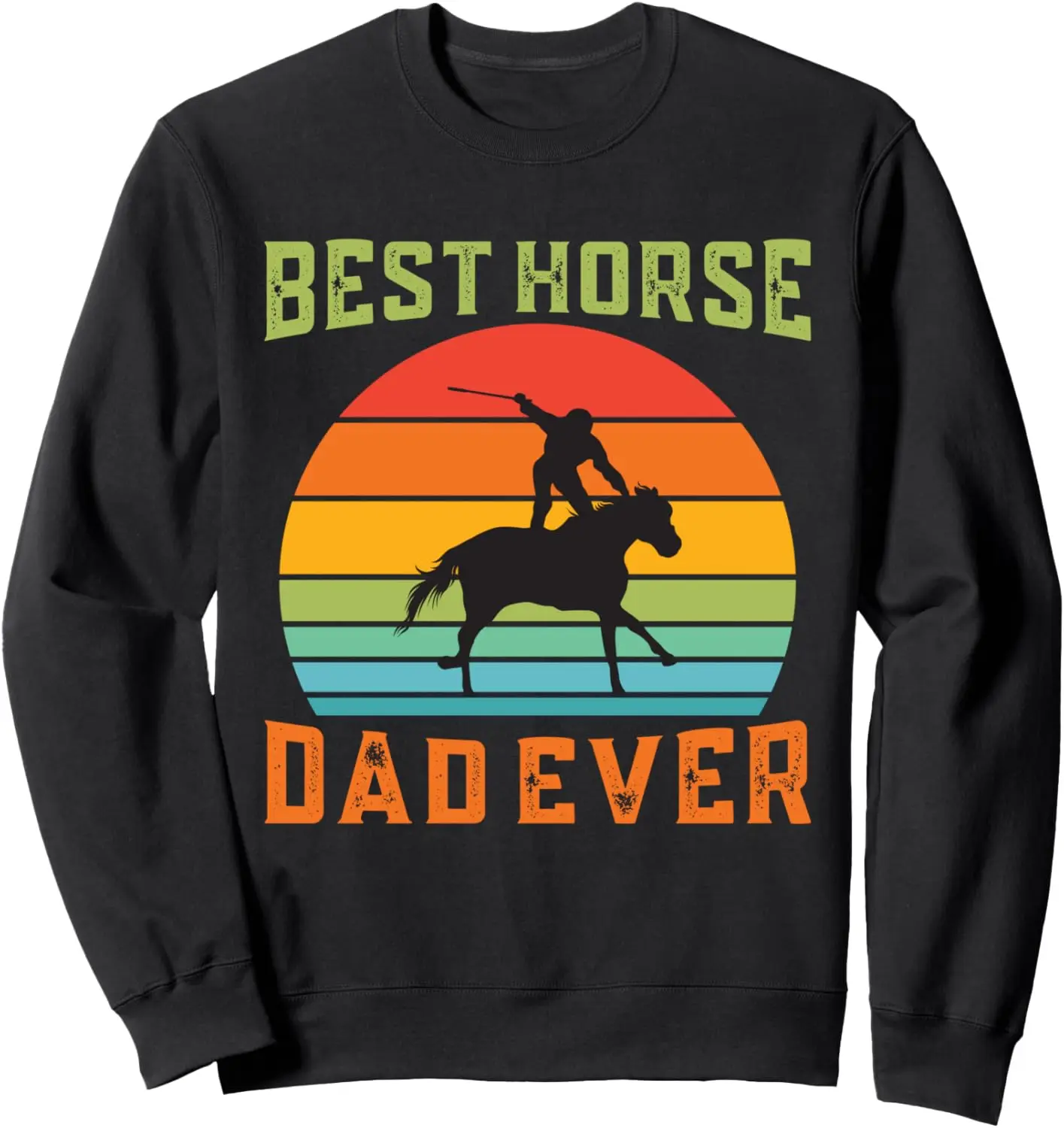 Best Horse Dad Ever, Dressage, English Riding Sweatshirt