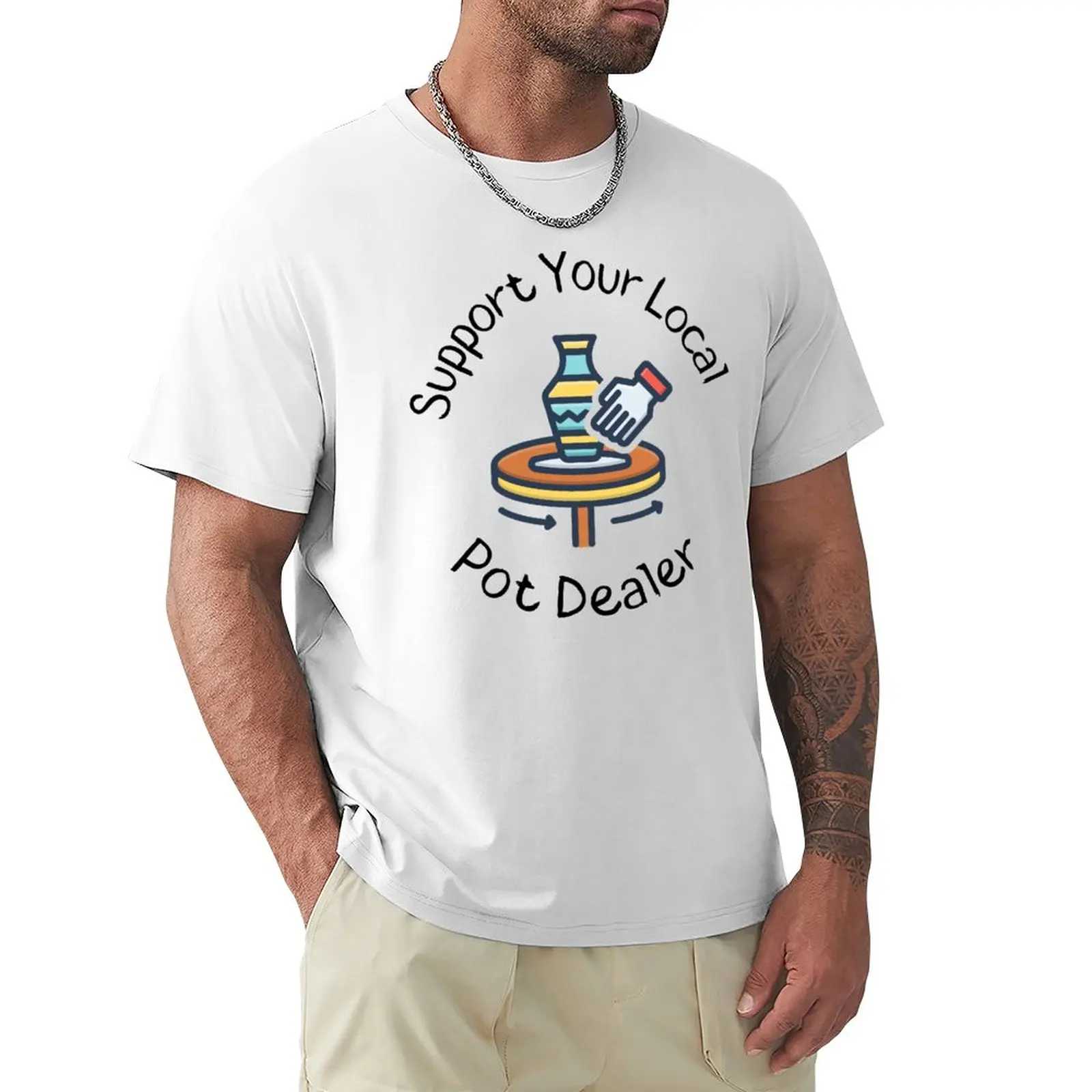 

Support Your Local Pot Dealer T-Shirt summer clothes oversized t shirt cute tops sweat shirts mens T-Shirts pack