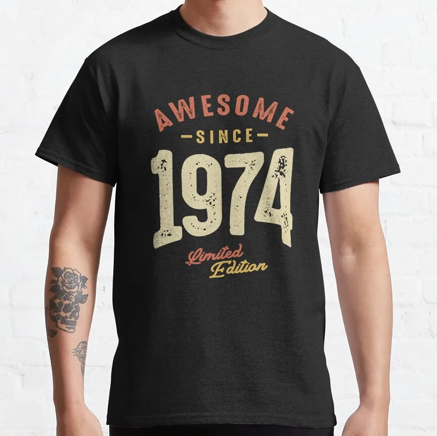 Awesome Since 1974 50th Birthday Born In 1974 50 Years Of Being Birthday Gift T Shirt for Men Pure Cotton Short Sleeve Tee