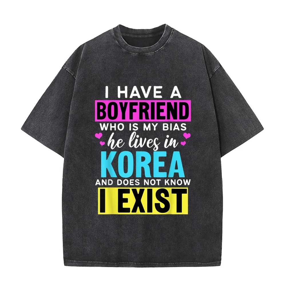 I Have A Boyfriend Who Is My Bias Kpop Lover Kdrama Korean T-Shirt Футболки Men's Clothing Gift Idea For Mom Casual Tee Short
