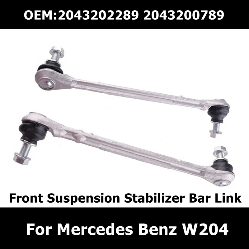 

For Mercedes Benz W204 2043202289 2043200789 Front Left & Right Suspension Stabilizer Bar Link A2043202289 A2043200789