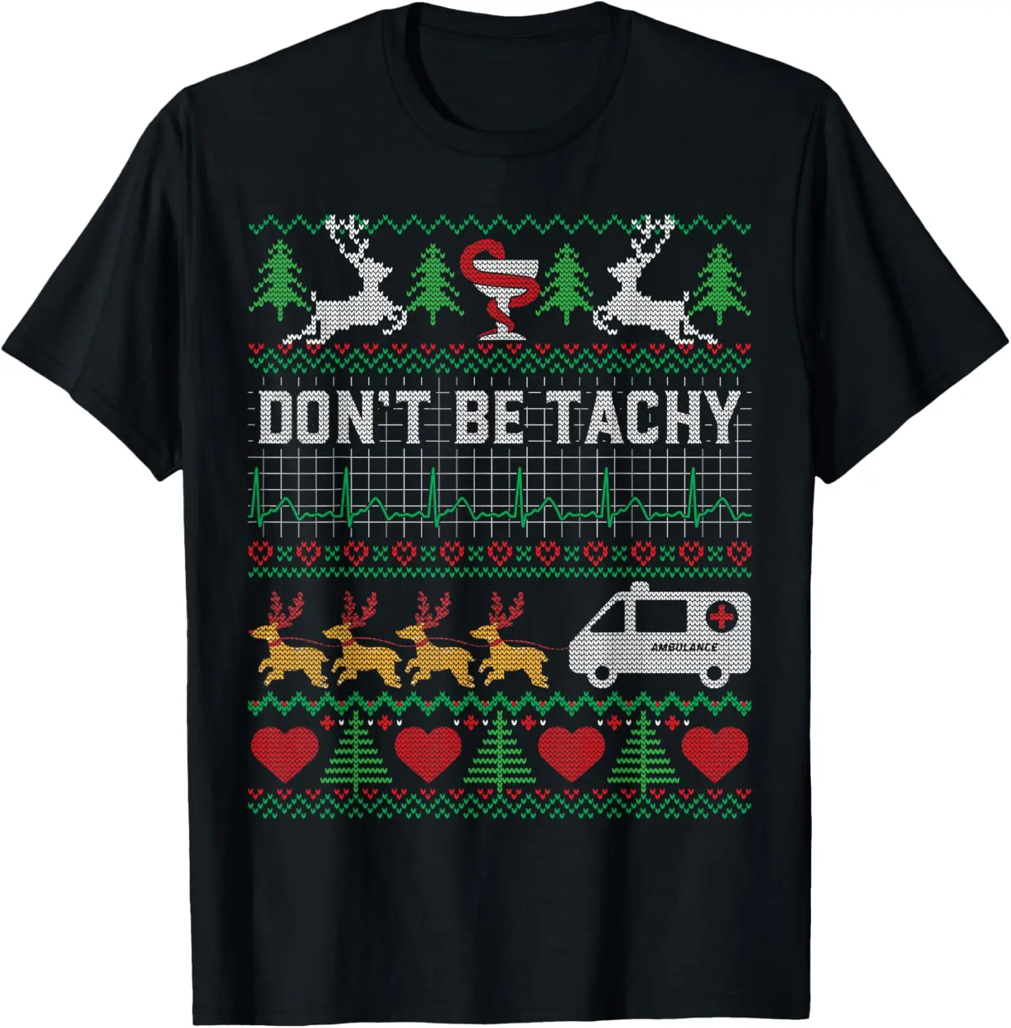 Don't Be Tachy Ugly Christmas Nurse Proud Happy Holiday T-Shirt