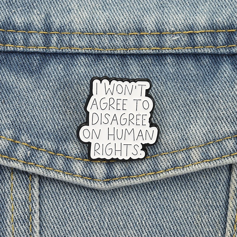 Human Rights Equality Pin Social Justice Slogan Brooch Awareness Message Design for Backpack Jacket Decoration Protest accessory