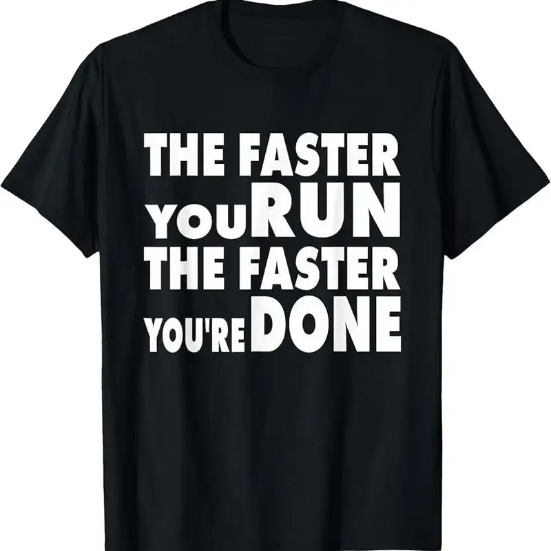 Camiseta The Faster You Run You'Re Done Track