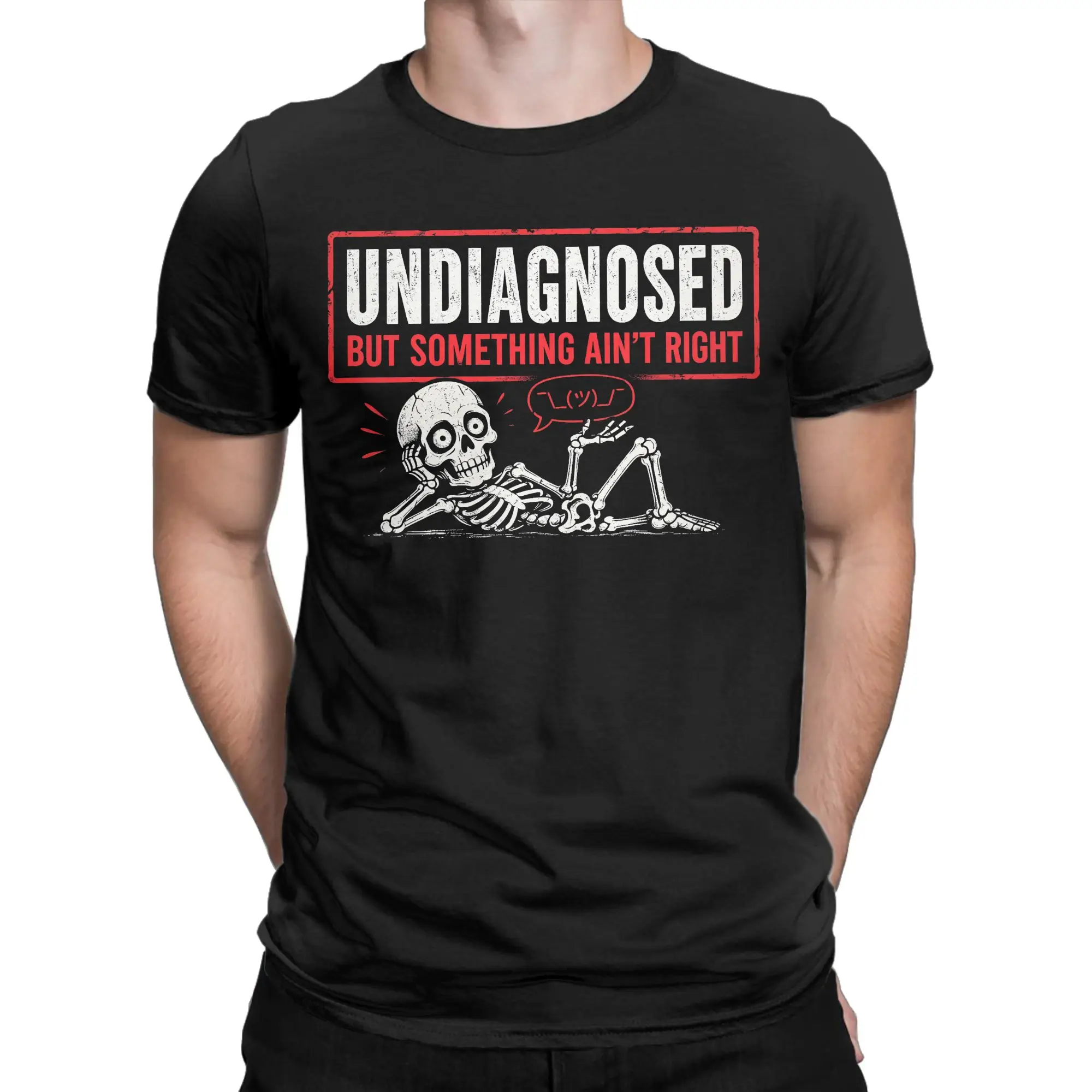 Undiagnosed But Something Ain't Right Stamp Frame Skeleton Meme Men T Shirts Tee Short Sleeve T-Shirts Pure Cotton Clothing