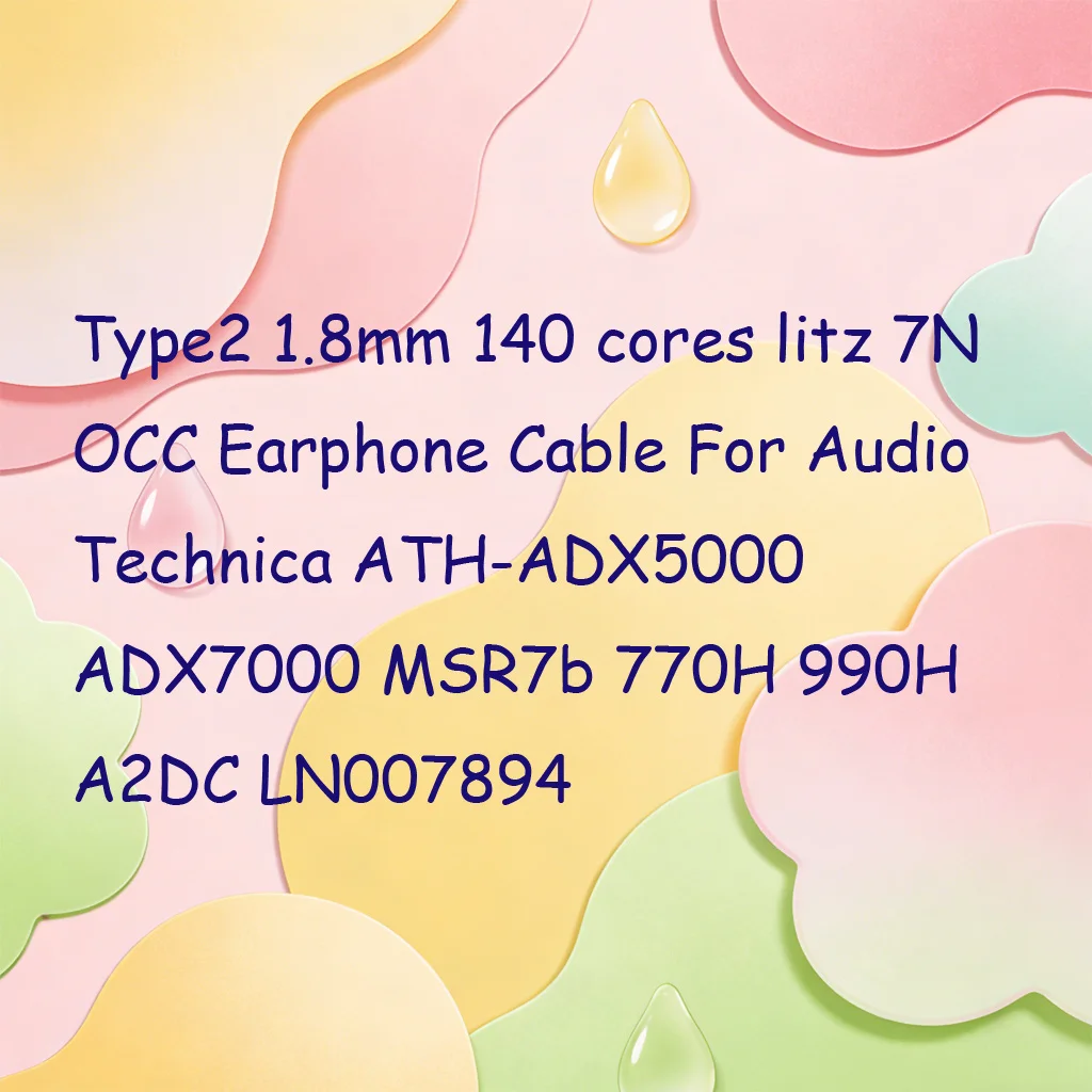 

Type2 1.8mm 140 cores litz 7N OCC Earphone Cable For Audio Technica ATH-ADX5000 ADX7000 MSR7b 770H 990H A2DC LN007894