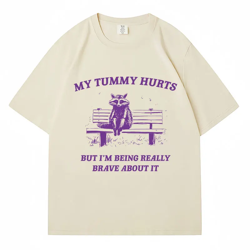 My Tummy Hurts Funny Raccoon Meme T-Shirt Creativity Popular Fashion T-shirts Vintage Casual Cotton Oversized T Shirt Streetwear