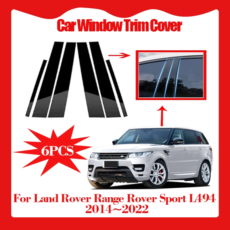 

6 шт., накладка на окно автомобиля для Land Rover Range Rover Sport L494 2014 ~ 20222, наклейка на стойку, устойчивая к царапинам автозапчасти