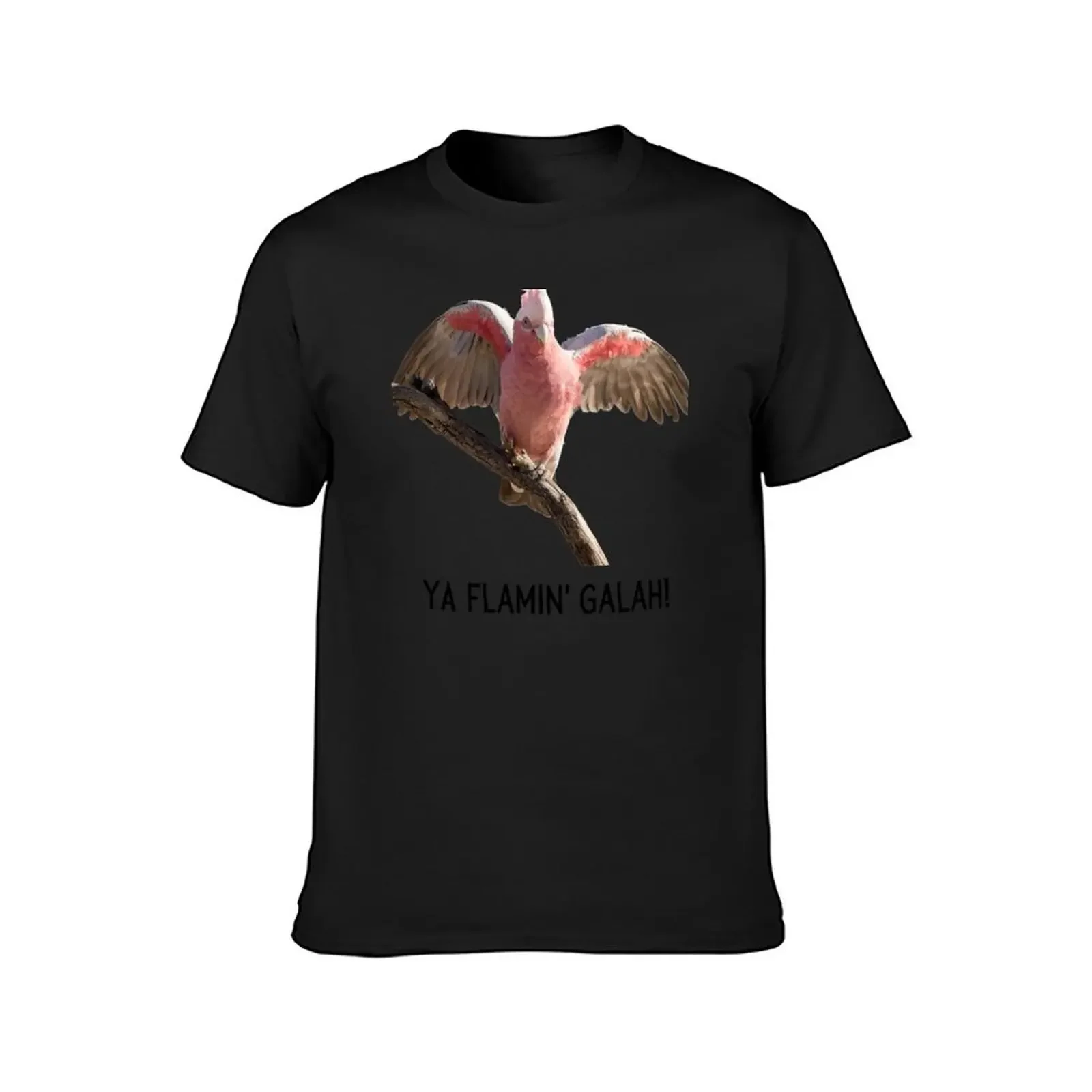 Ya flamin galah (You flaming galah). Photograph of pink and grey galah and black text. T-Shirt