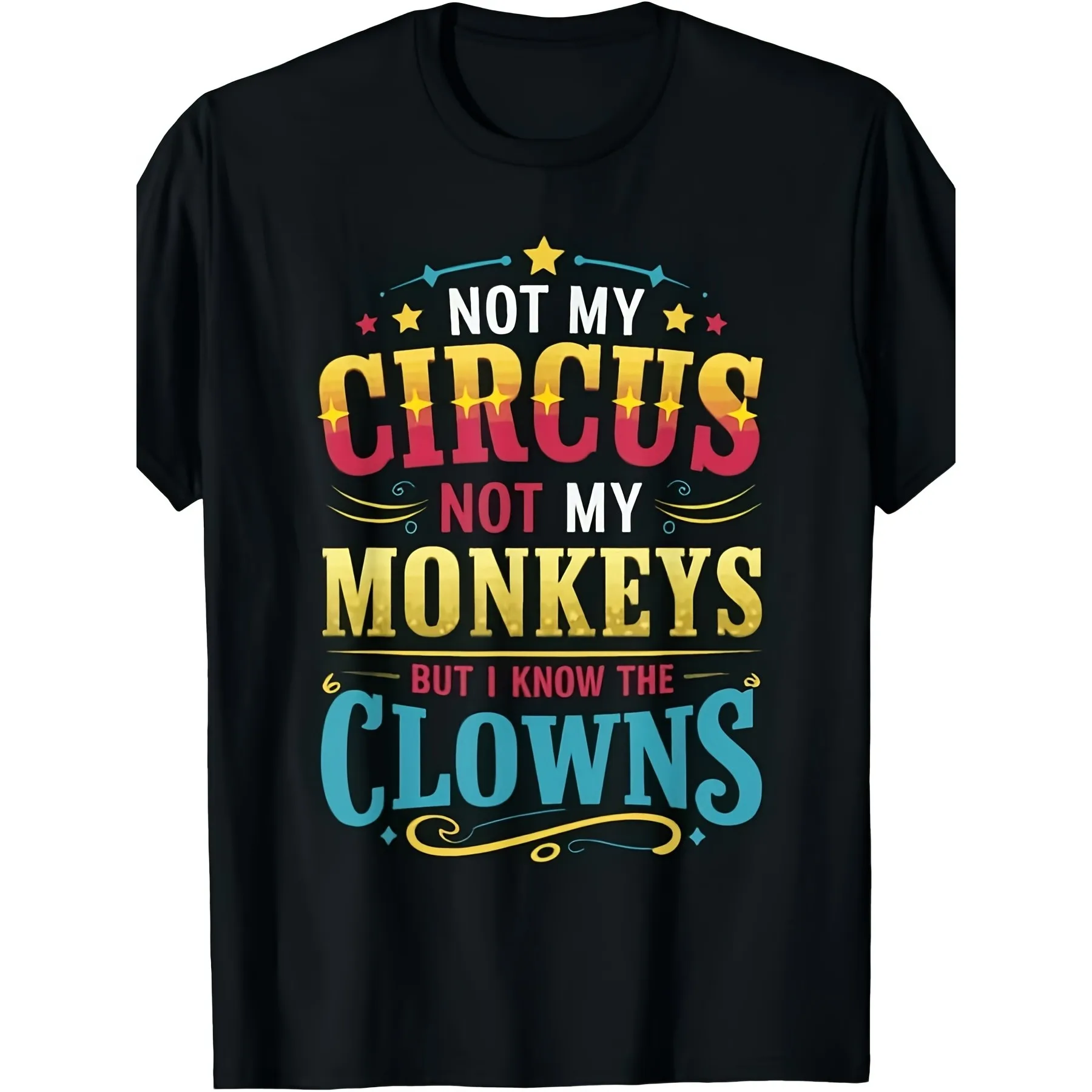 Not My Circus Not My Monkeys Graphic Tee Funny Slogan Print Casual Cotton T-Shirt for Men