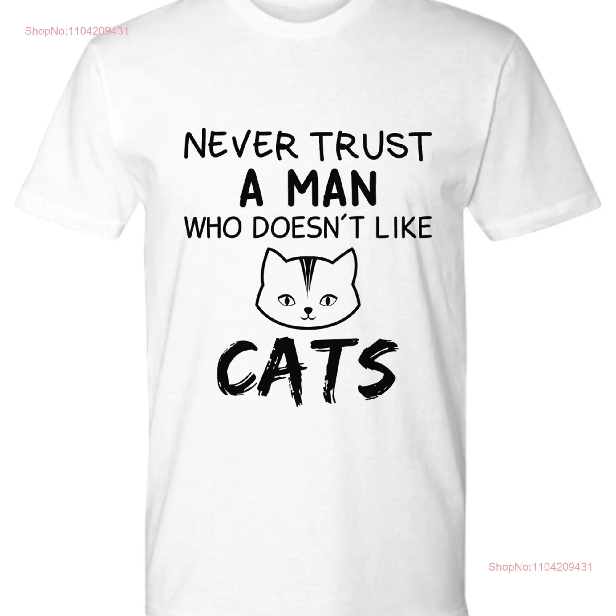 Never trust a man who doesn't like cats caT T Shirt gift premium long or short sleeves