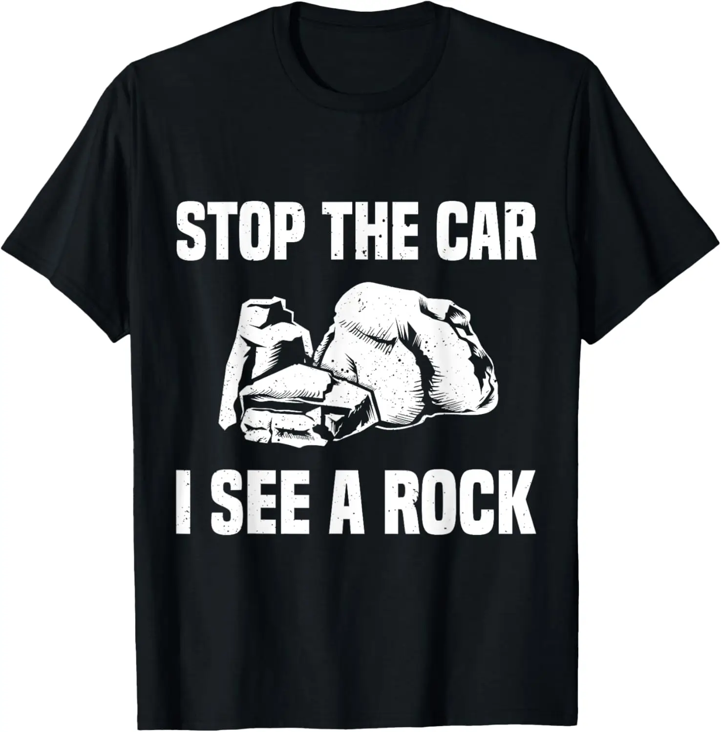 Geologist Outfit Rock Collector Stop The Car I See A Rock T-Shirt