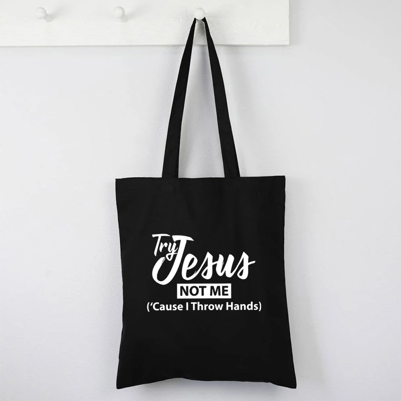 

Try Jesus Not Me Cause I Throw Hands Tote Bag Canvas 2021 Letter Shopping Bags Print Reusable Fashion Tote Bag Eco Friendly