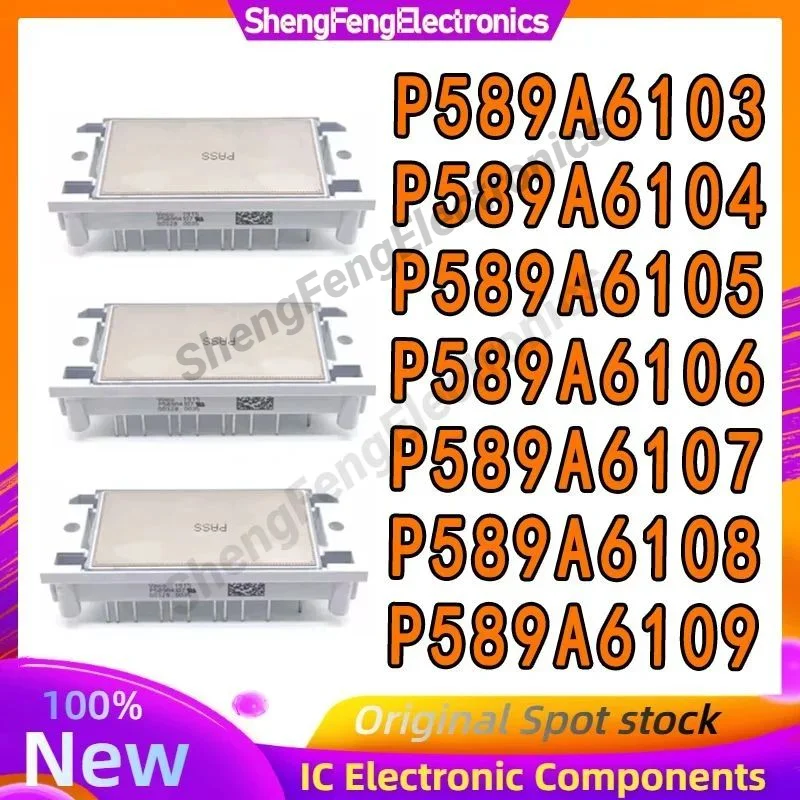 

P589A6103 P589A6104 P589A6105 P589A6106 P589A6107 P589A6108 P589A6109 NEW AND ORIGINAL MODULE