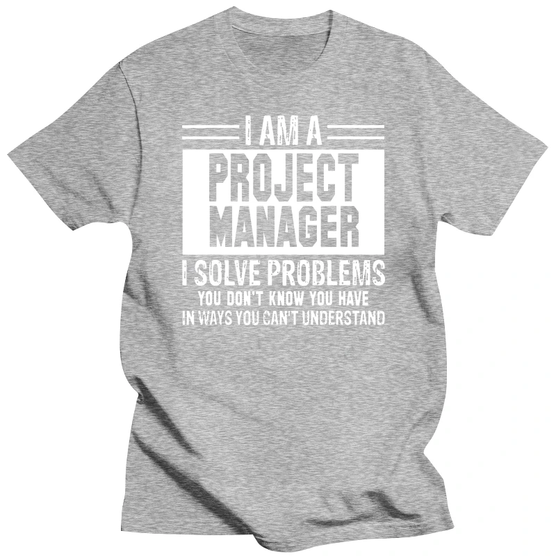 Project Manager I Solve Problems You Don't Know T Shirts Graphic Cotton Streetwear Short Sleeve Birthday Gifts Summer T-shirt