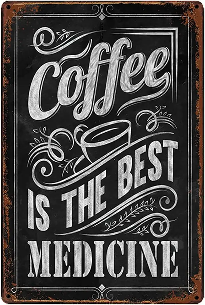 Original Retro Design Coffee is The Best Medicine Tin Metal Signs Wall Art | Thick Tinplate Print Poster Wall Decoration for Caf