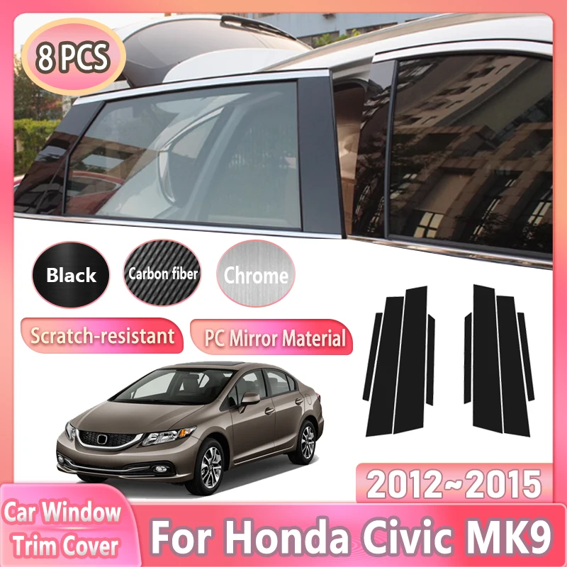 

8PCS Car Window Trim Cover For Honda Civic 9th Gen Sedan 2012~ 2015 2013 2014 Black Center Column Pillar Sticker Car Accessories
