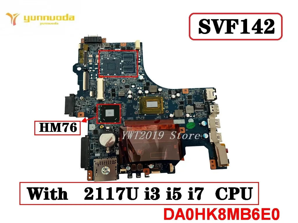 Original For  SONY SVF142 Laptop  motherboard With   2117U i3 i5 i7  CPU  HM76 DA0HK8MB6E0 tested good free shipping