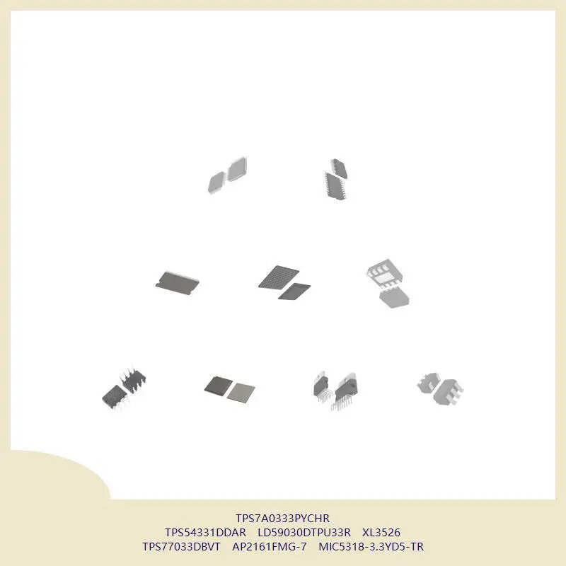 

TPS7A0333PYCHR TPS54331DDAR LD59030DTPU33R XL3526 TPS77033DBVT AP2161FMG-7 MIC5318-3.3YD5-TR