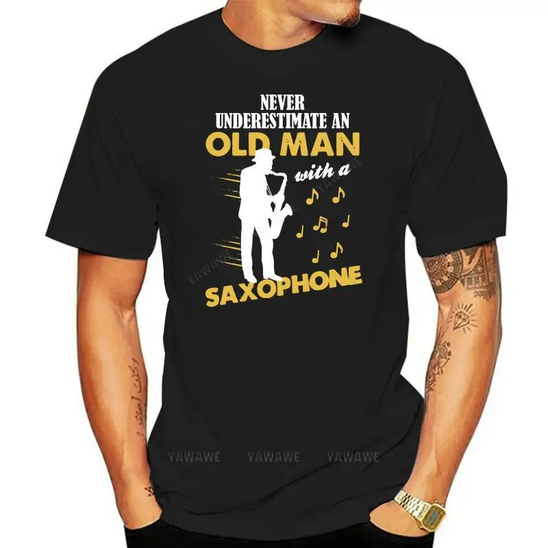 

Brand tops for male New T-Shirts Men Clothing High Quality Tee Never Underestimate An Old Man With A Saxophone Classic T Shirt