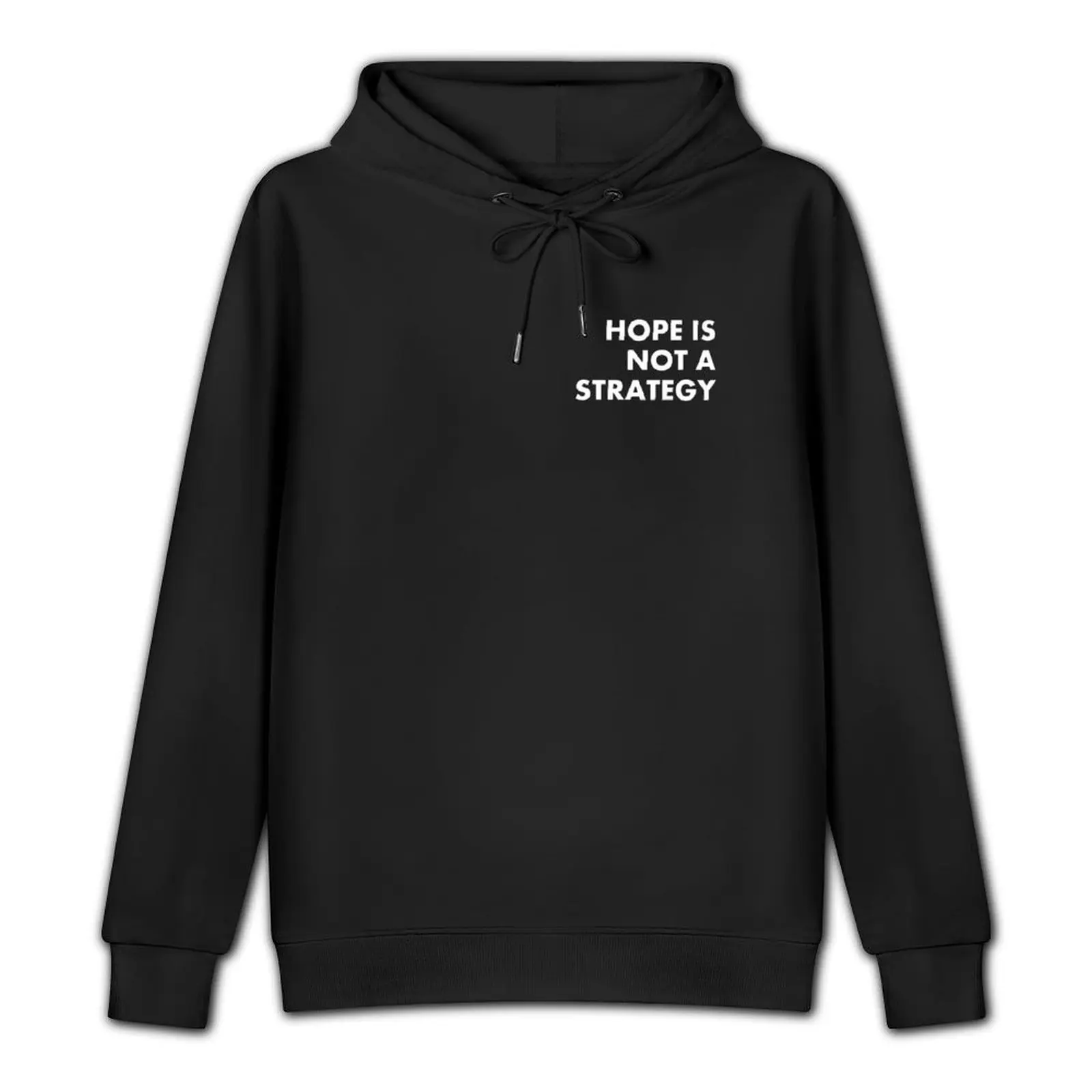 Hope Is Not A Strategy Pullover Hoodie streetwear men winter clothes men's oversize hoodie