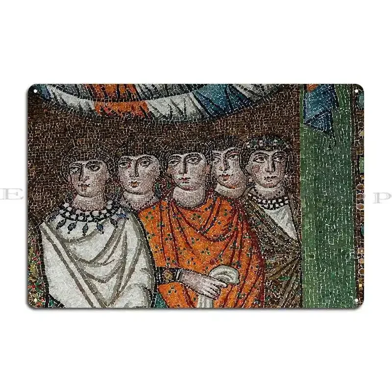 Ladies Of The Court Of Byzantine Empress Theodora Metal Sign Living Room Designing Club Retro Personalized Tin Sign Poster