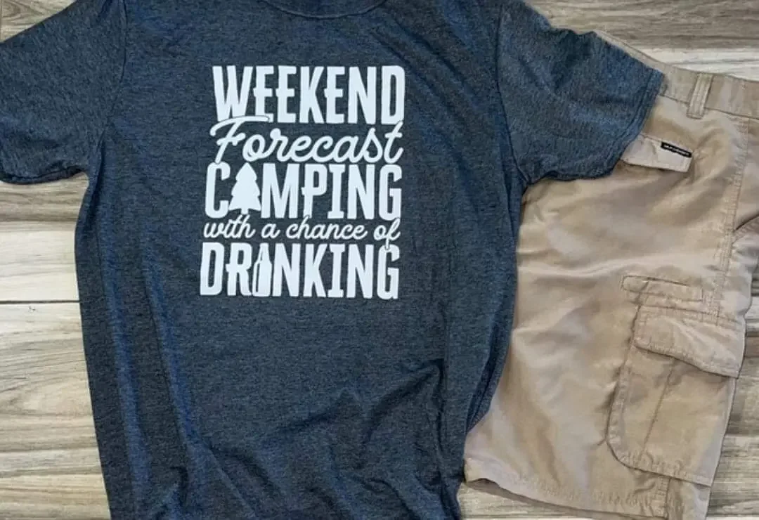 Weekend Forecasr Camping with a Chance of Drinking T shirt